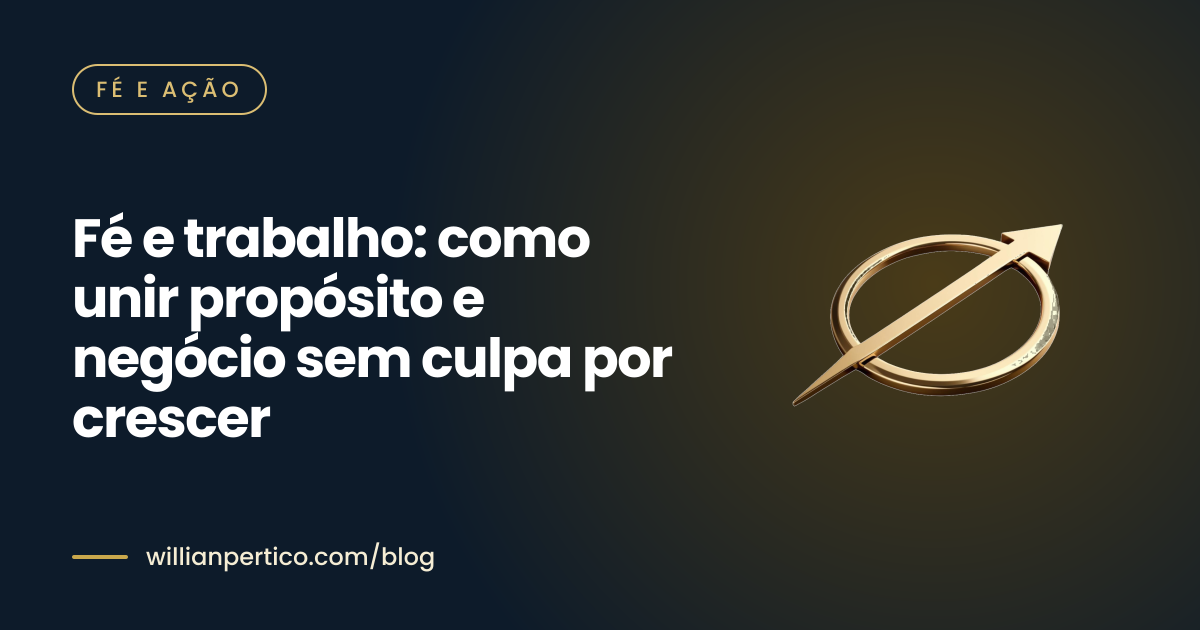 Fé e trabalho: como unir propósito e negócio sem culpa por crescer