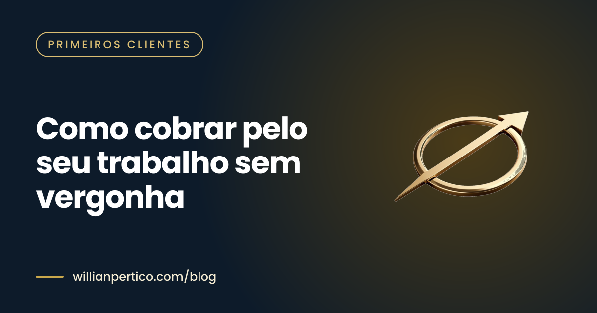Como cobrar pelo seu trabalho sem vergonha