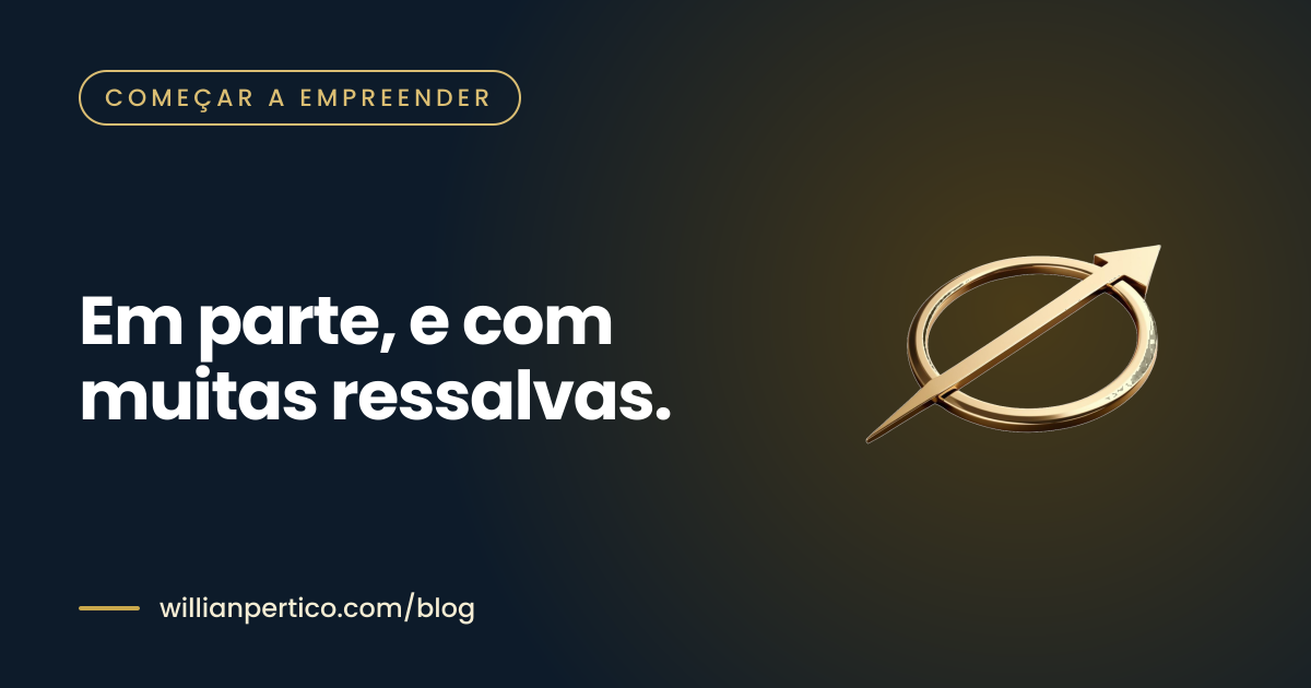 Em parte, e com muitas ressalvas.