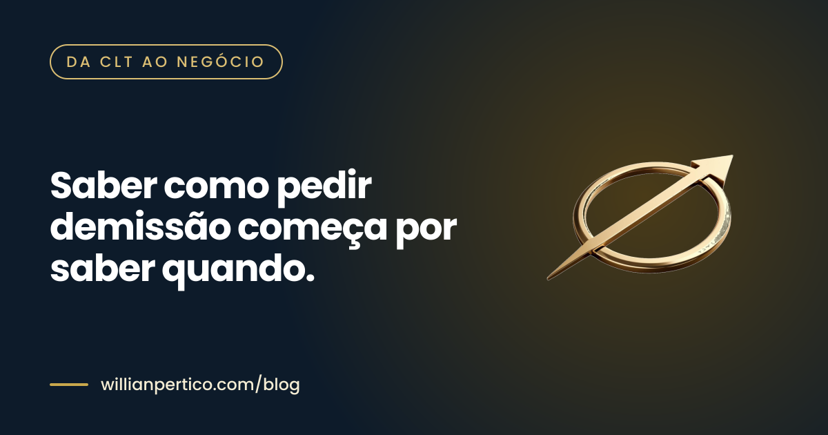 Saber como pedir demissão começa por saber quando.