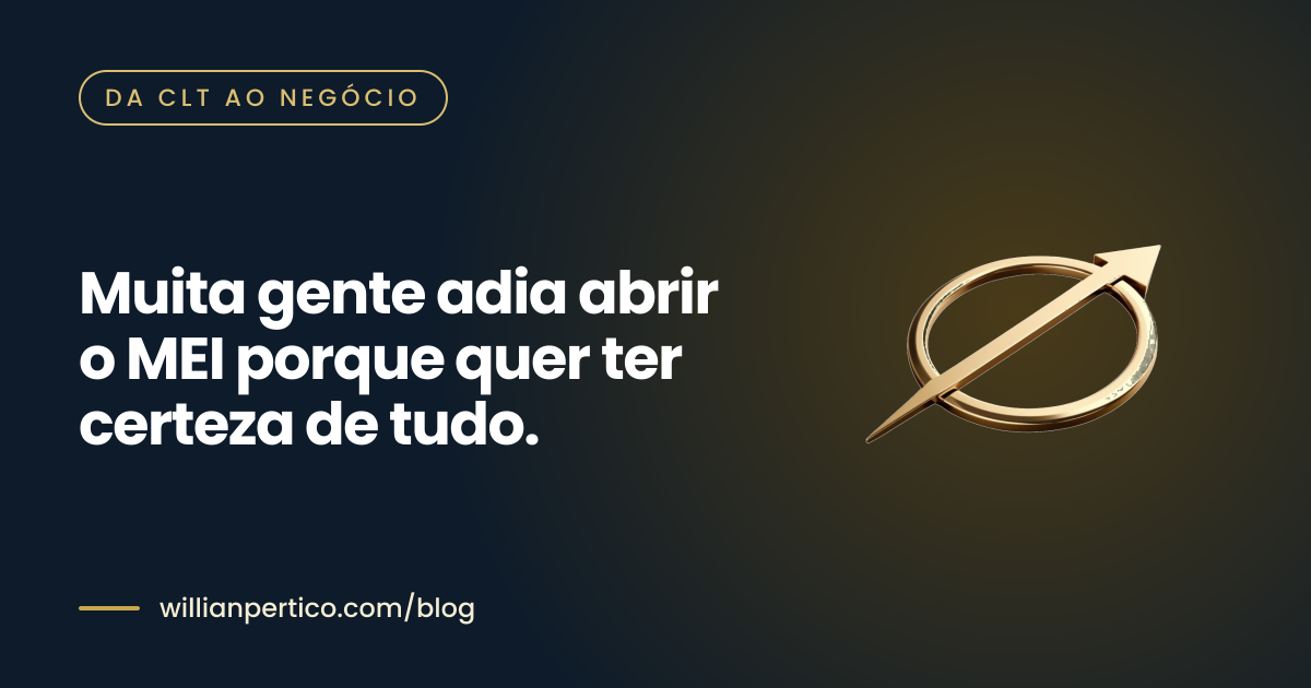 Muita gente adia abrir o MEI porque quer ter certeza de tudo.