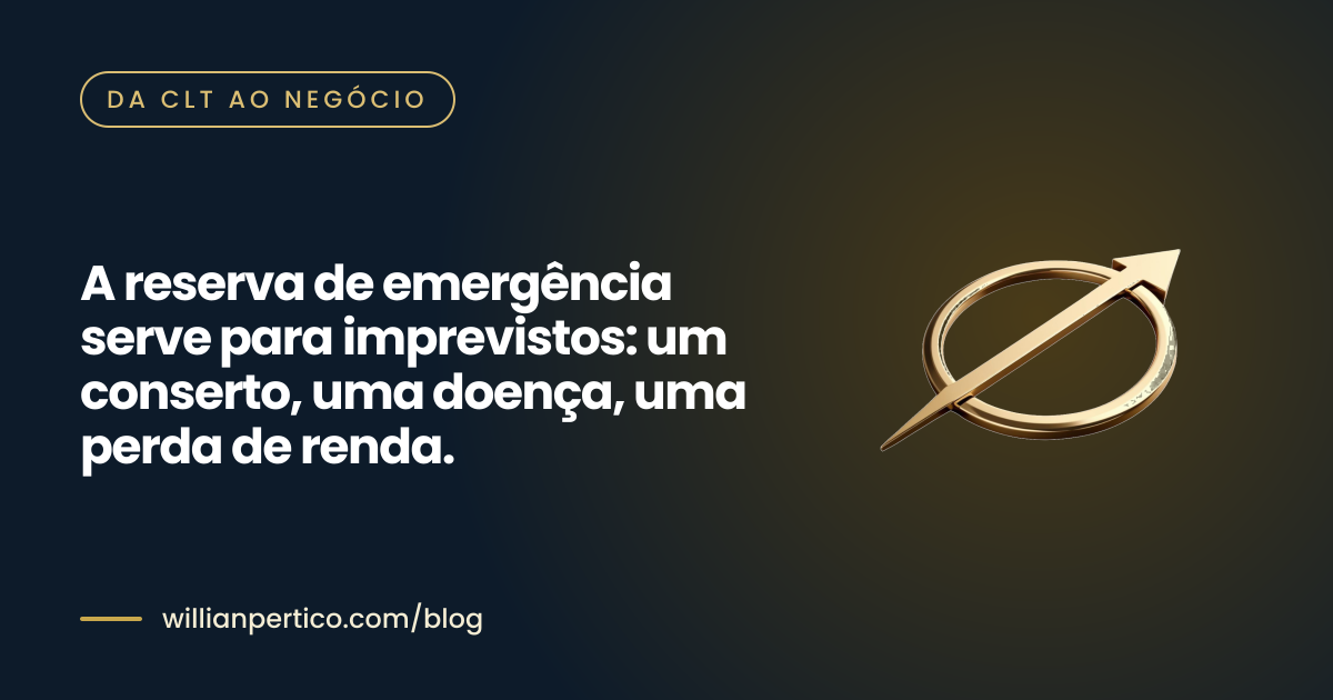 A reserva de emergência serve para imprevistos: um conserto, uma doença, uma perda de renda.