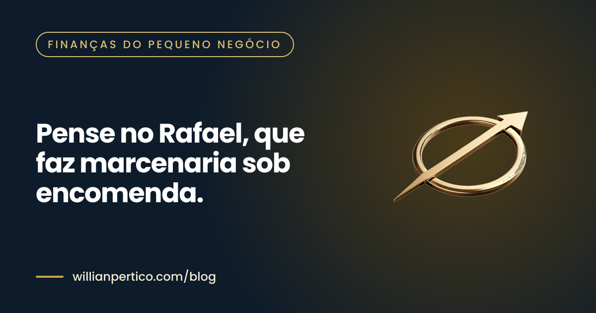 Pense no Rafael, que faz marcenaria sob encomenda.