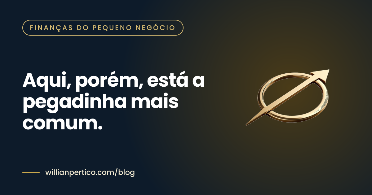 Aqui, porém, está a pegadinha mais comum.
