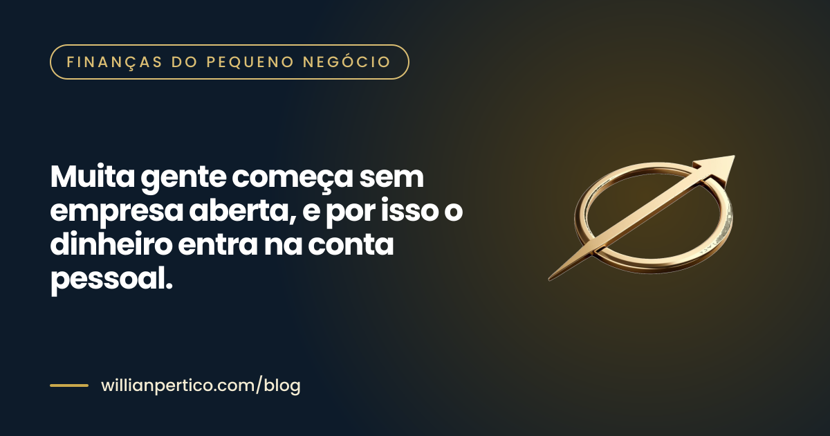 Muita gente começa sem empresa aberta, e por isso o dinheiro entra na conta pessoal.