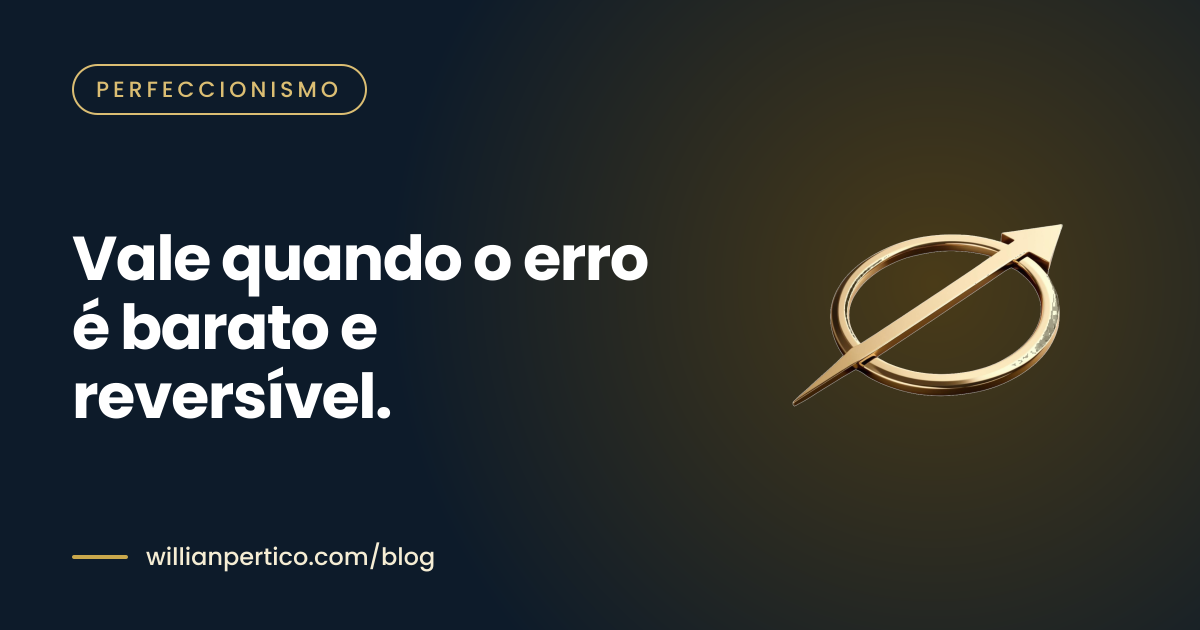Vale quando o erro é barato e reversível.