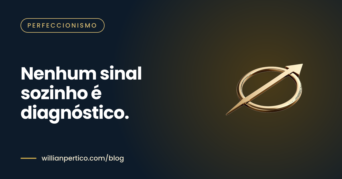 Nenhum sinal sozinho é diagnóstico.