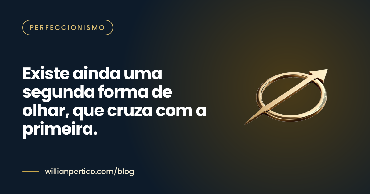 Existe ainda uma segunda forma de olhar, que cruza com a primeira.