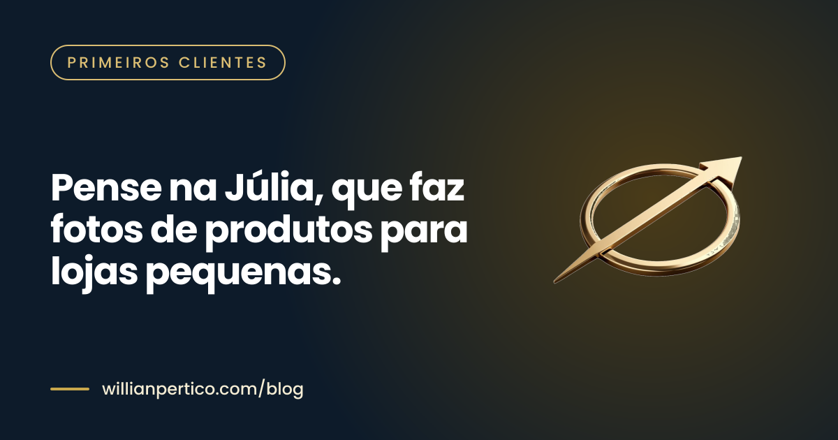Pense na Júlia, que faz fotos de produtos para lojas pequenas.