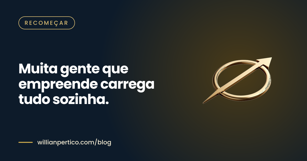 Muita gente que empreende carrega tudo sozinha.