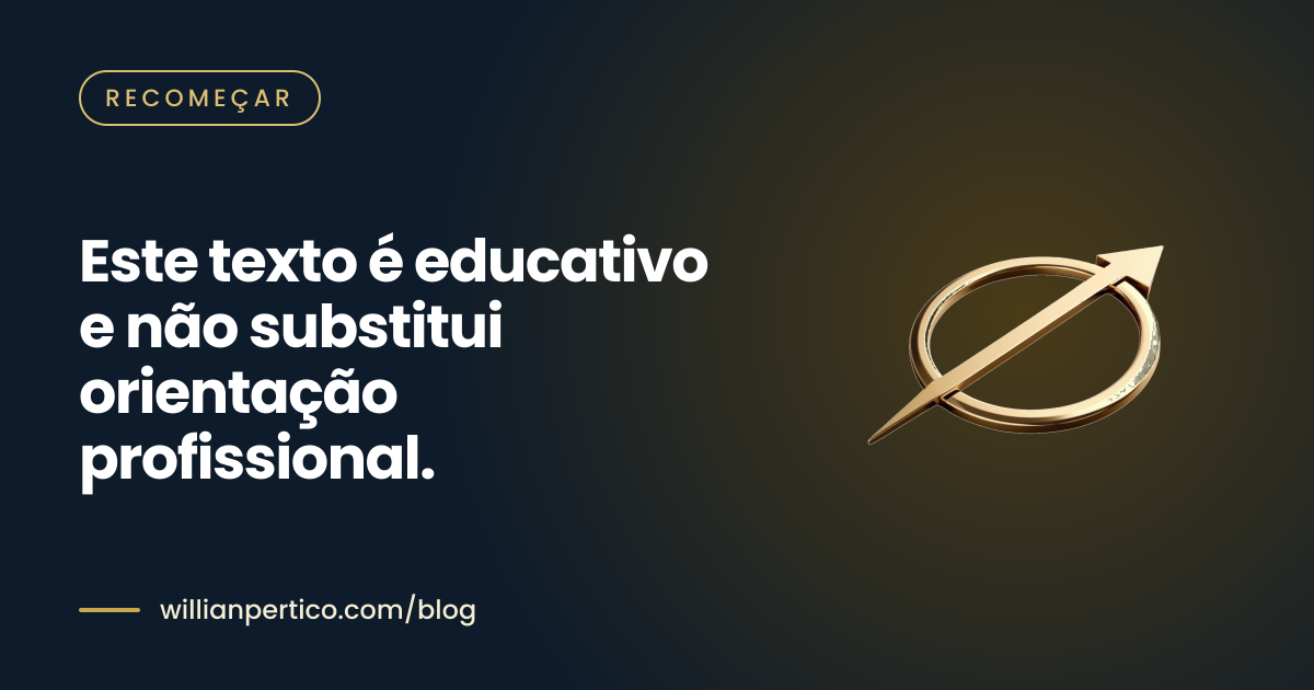 Este texto é educativo e não substitui orientação profissional.